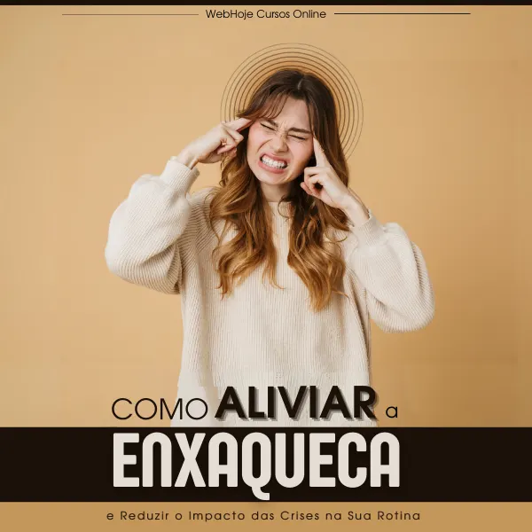 Como Aliviar a Enxaqueca e Reduzir o Impacto das Crises na Sua Rotina