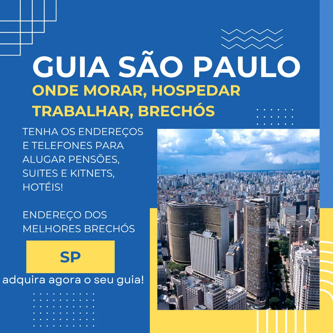 Guia Rápido e Econômico: Onde Morar, hospedar, brechós e Trabalhar Imediatamente em São Paulo - SP