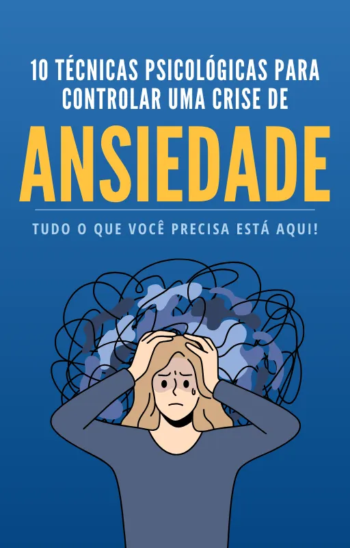 10 técnicas psicológicas para controlar uma crise de Ansiedade