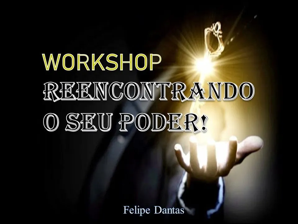 WORKSHOP - REENCONTRANDO SEU PODER!