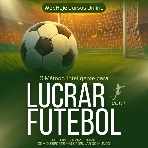 O Método Inteligente para Lucrar com Futebol – Guia Prático para Faturar com o Esporte Mais Popular do Mundo