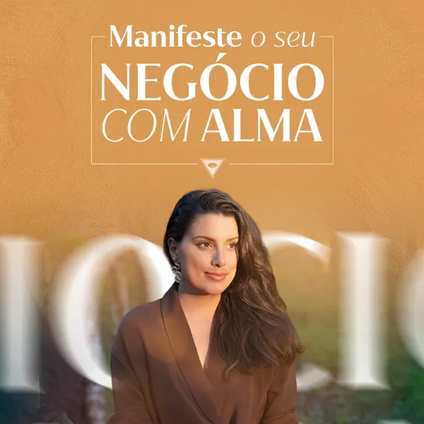 Imersão Manifeste o Seu Negócio Com Alma
