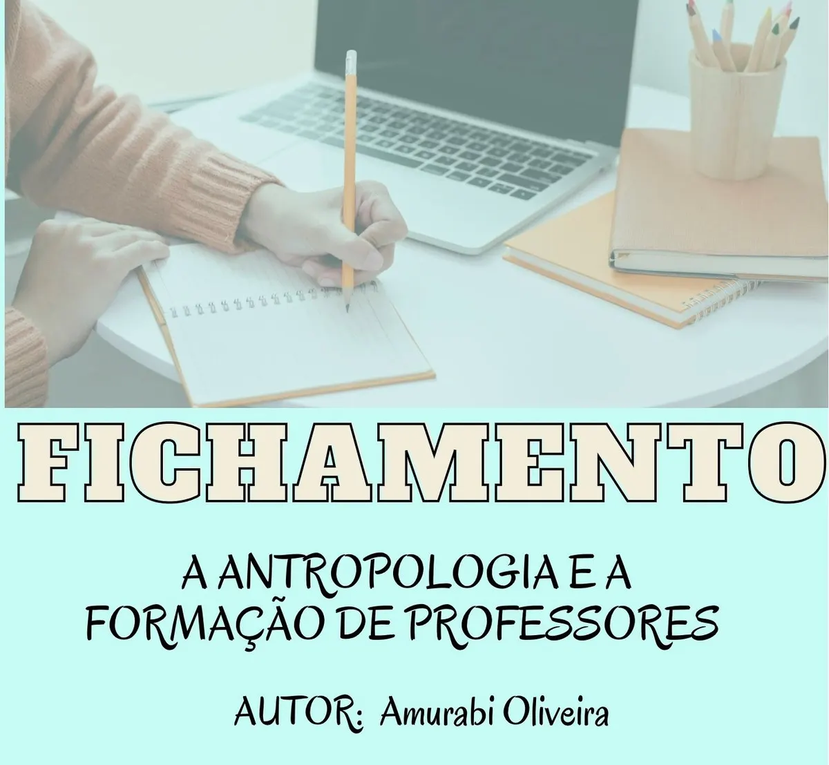Fichamento Amurabi Oliveira A antropologia e a formação de professores
