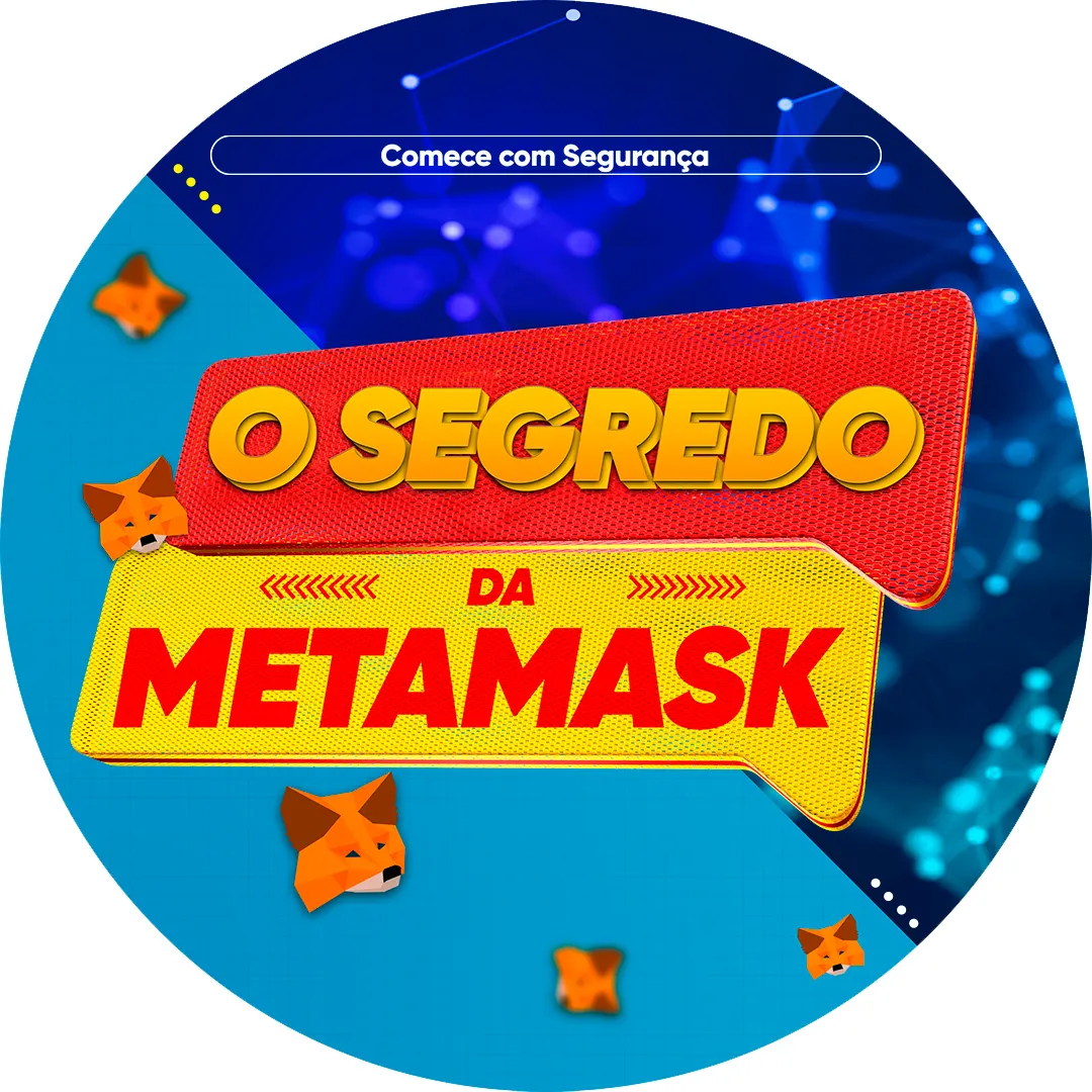 O Segredo da Metamask