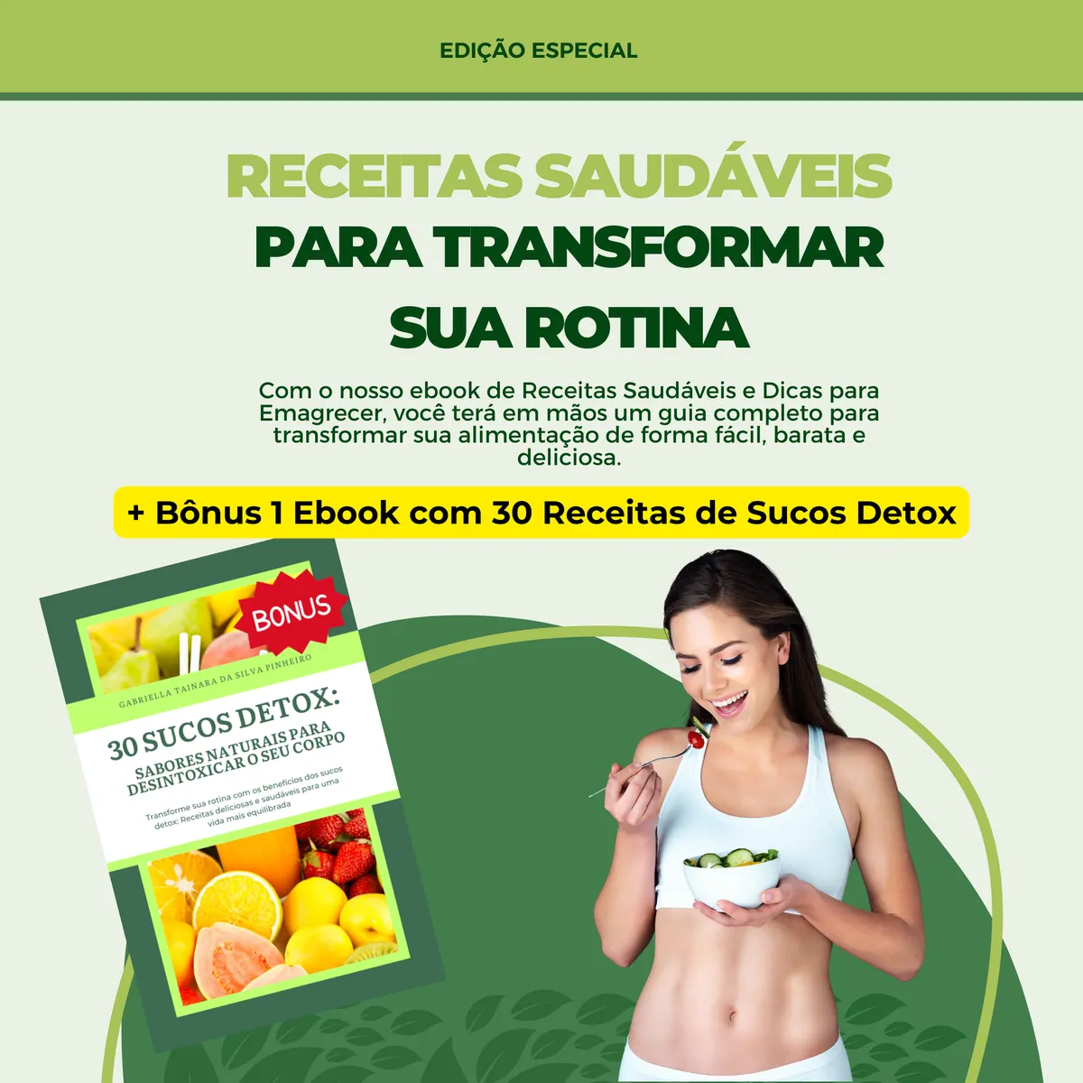 Receitas Saudáveis para Transformar sua Rotina + Bônus 1 Ebook com 30 Receitas de Sucos Detox