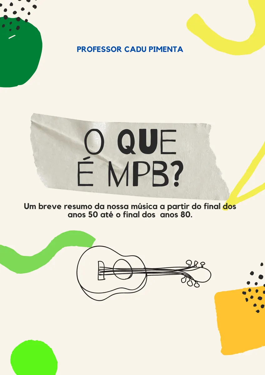 O QUE É MPB? - Um breve resumo da nossa música a partir do final dos anos 50 até os final dos anos 80