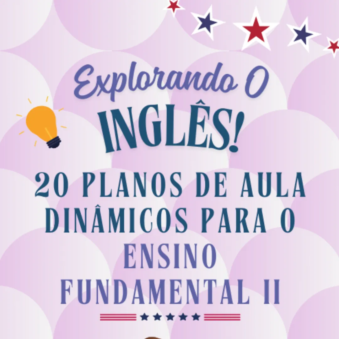 E-book Explorando o Inglês - 20 Planos de Aula Dinâmicos Para o Ensino fundamental II