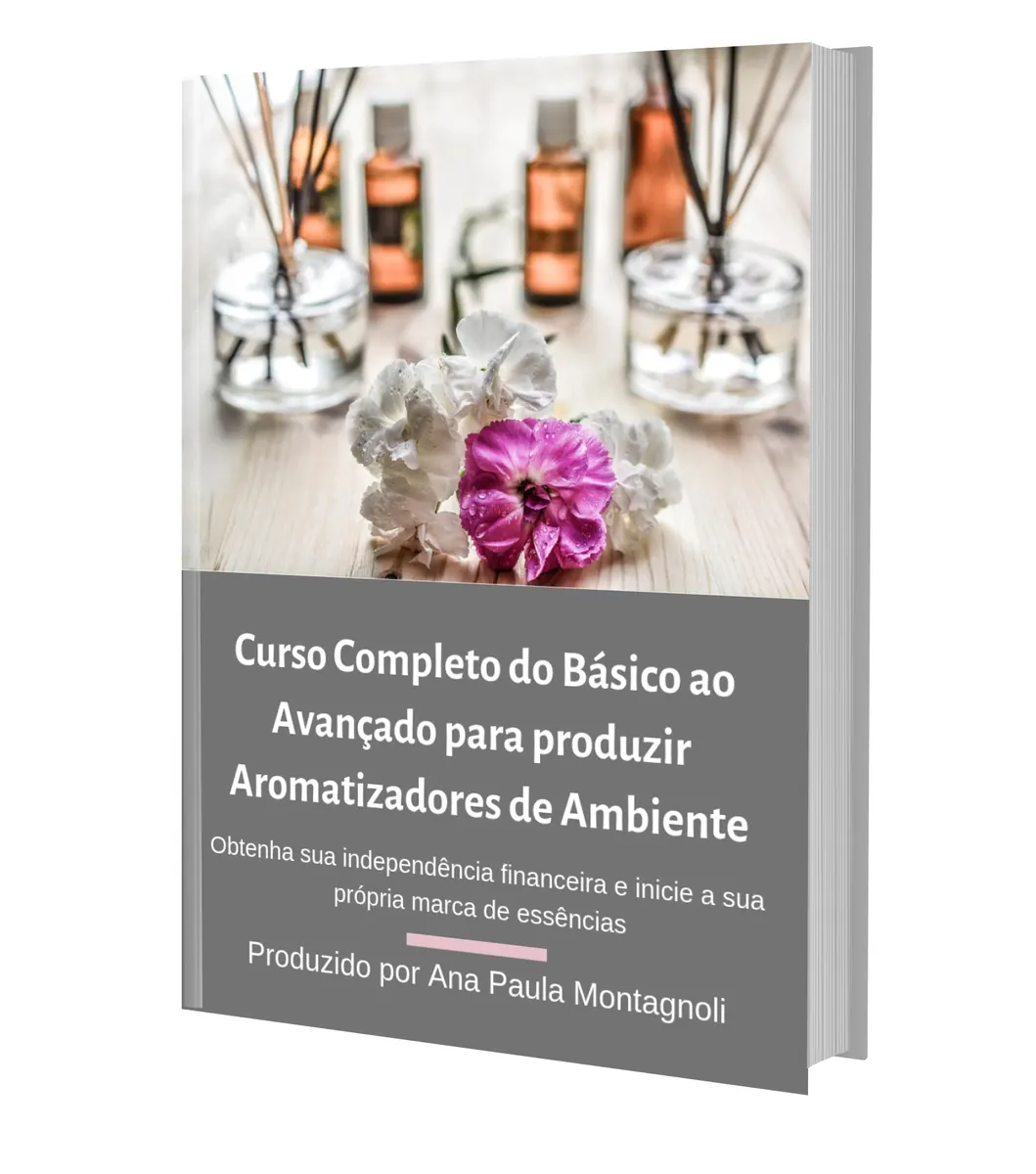 Curso Completo do Básico ao Avançado para produzir Aromatizadores de Ambiente