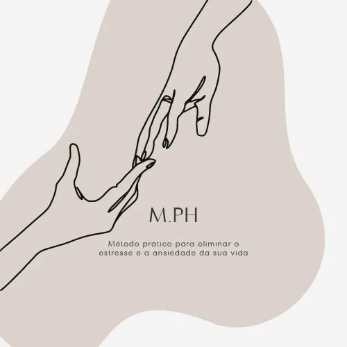 M. PH - Método Prático para Eliminar o Estresse e a Ansiedade da Sua Vida