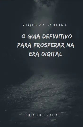 Riqueza Online: O Guia Definitivo para Prosperar na Era Digital
