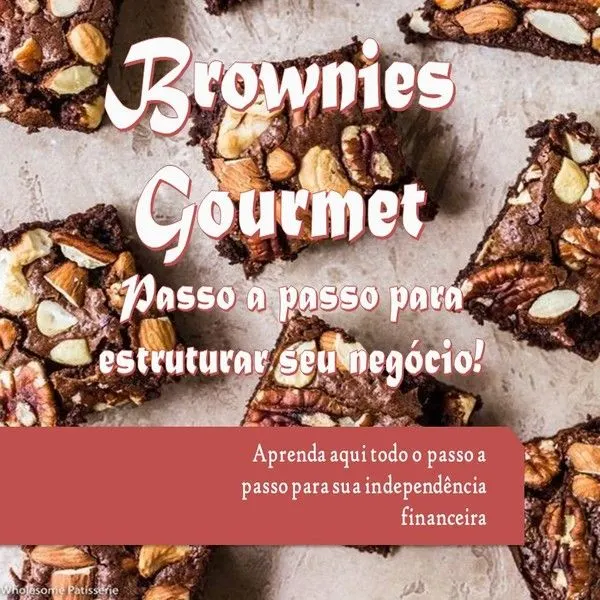 Brownies Gourmet - Passo a passo para estruturar seu negócio!