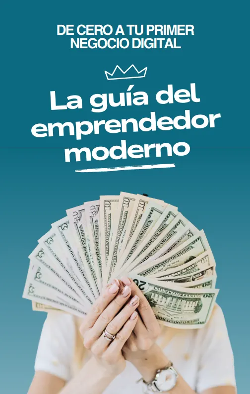 De cero a tu primer negocio digital: la guía del emprendedor moderno