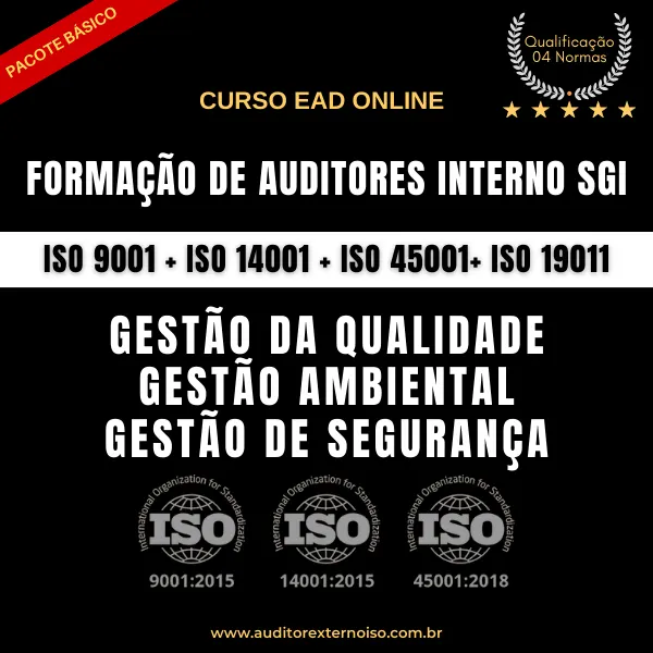 FORMAÇÃO DE AUDITOR INTERNO PROFISSIONAL SGI + INTERPRETAÇÃO DOS REQUISITOS DAS NORMAS ISO 9001 + ISO 14001 + ISO 45001 + ISO 19011 (Pacote Básico)