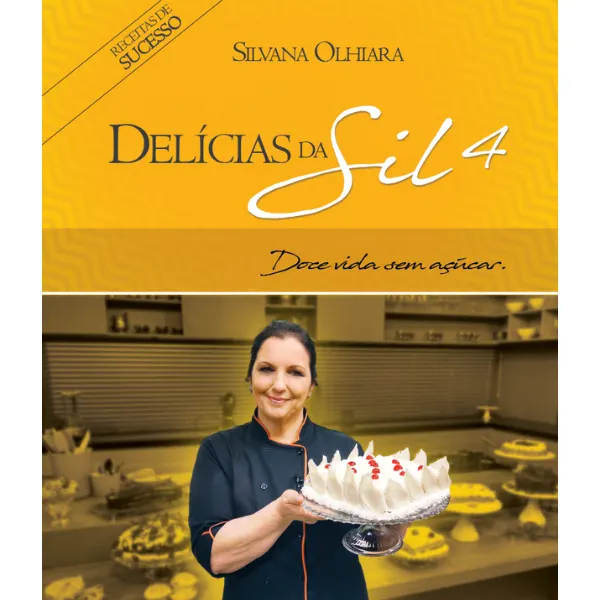 Delícias da Sil 4: Doce vida sem açúcar
