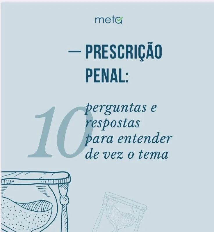 PRESCRIÇÃO PENAL - 10 perguntas e respostas para entender de vez o tema