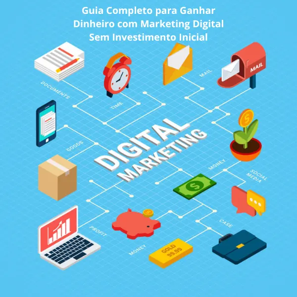 Guia Completo para Ganhar Dinheiro com Marketing Digital Sem Investimento Inicial