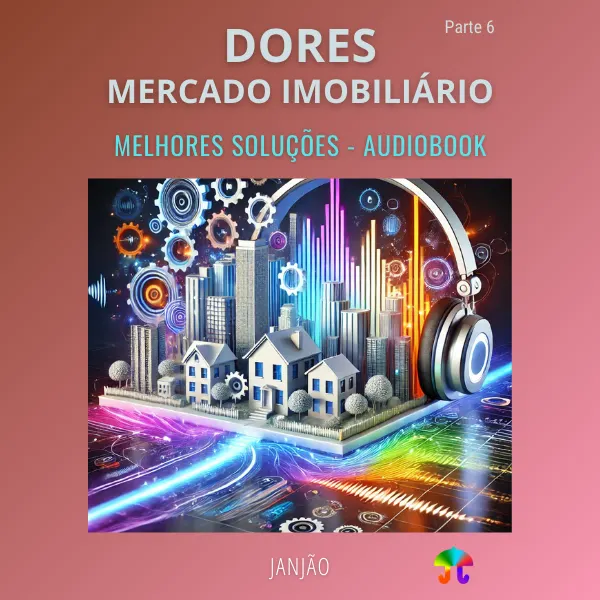 Dores do Mercado Imobiliário | Melhores Soluções - Parte 6