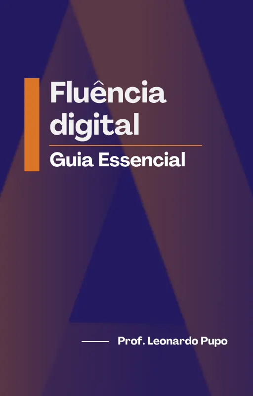 FLUÊNCIA DIGITAL — Guia Essencial