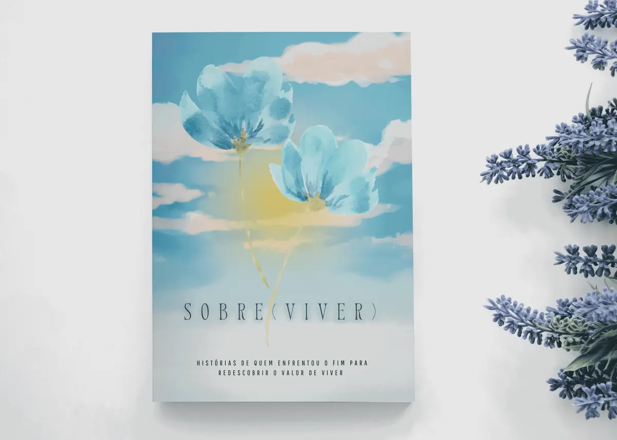 SOBRE(VIVER) - Histórias de Quem Enfrentou o Fim para Redescobrir o Valor de Viver