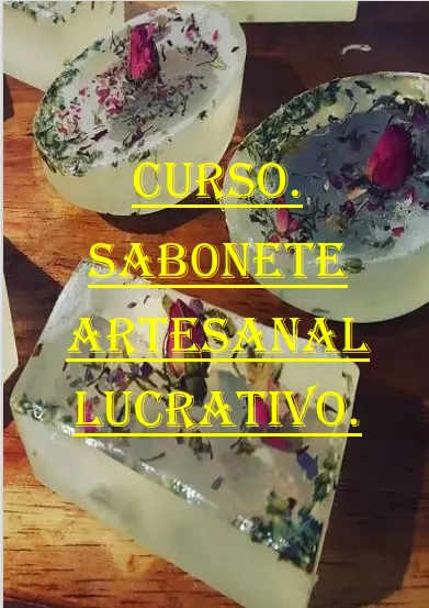 Curso - Sabonete Artesanal Lucrativo.