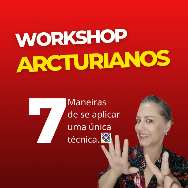 WORKSHOP ARCTURIANOS 7 maneiras de se aplicar uma única técnica