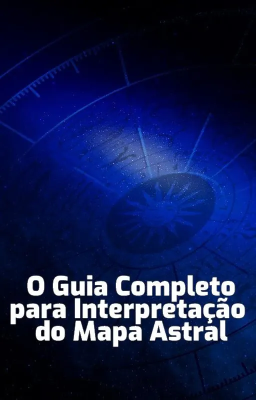 O Guia Completo para astrologia entendendo o mapa astral