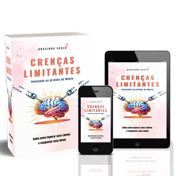 Crenças Limitantes - Vencendo as prisões da mente