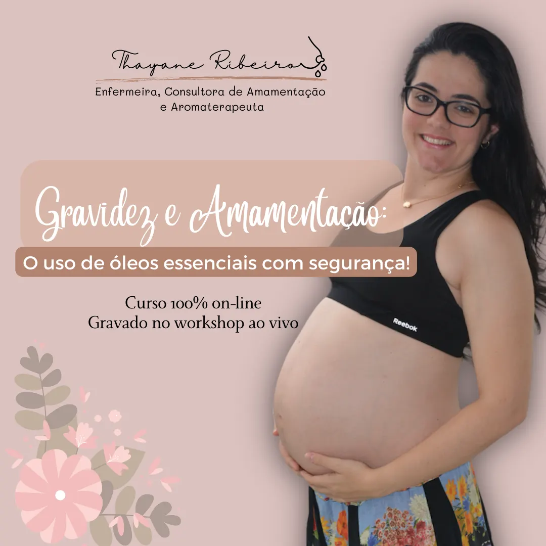 Gravidez e Amamentação: Uso de Óleos Essenciais com segurança!