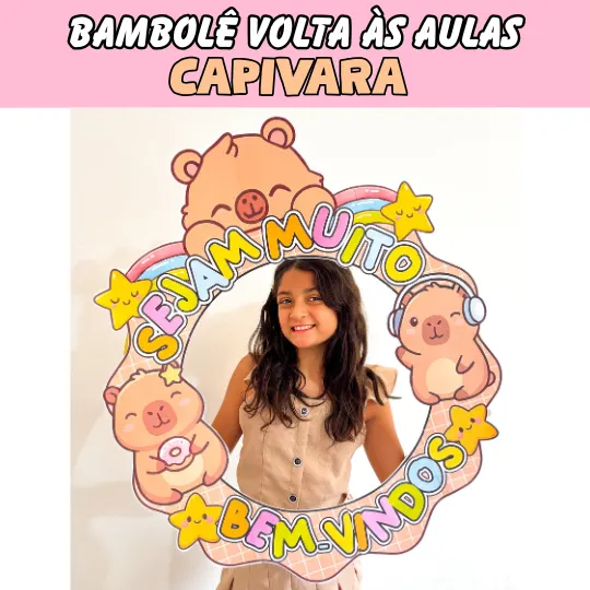 Bambolê Capivara Sejam Bem-Vindos - Volta às Aulas