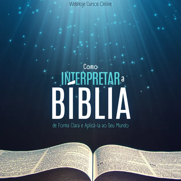 Como Interpretar a Bíblia de Forma Clara e Aplicá-la ao Seu Mundo