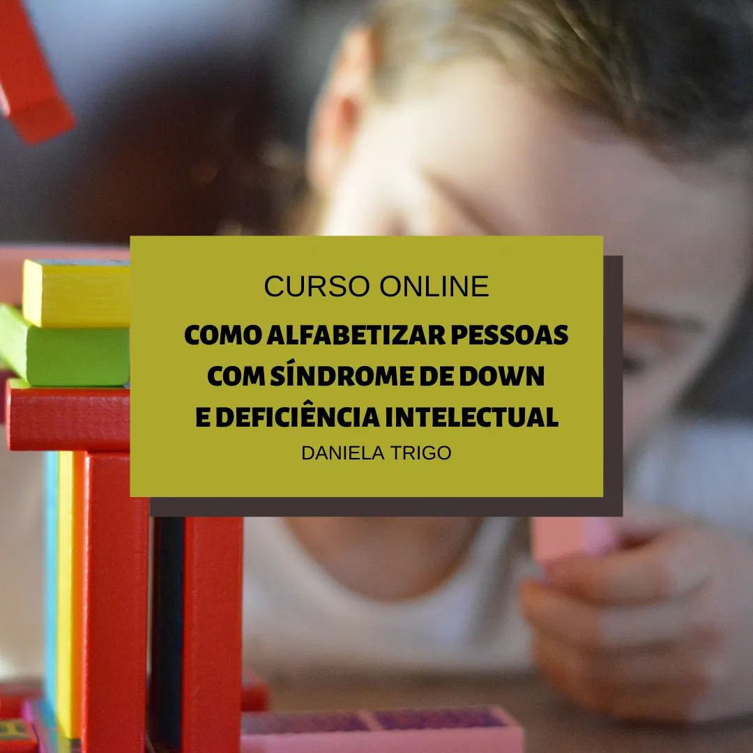 Curso Online: Como Alfabetizar as pessoas com Síndrome de Down e Deficiência Intelectual