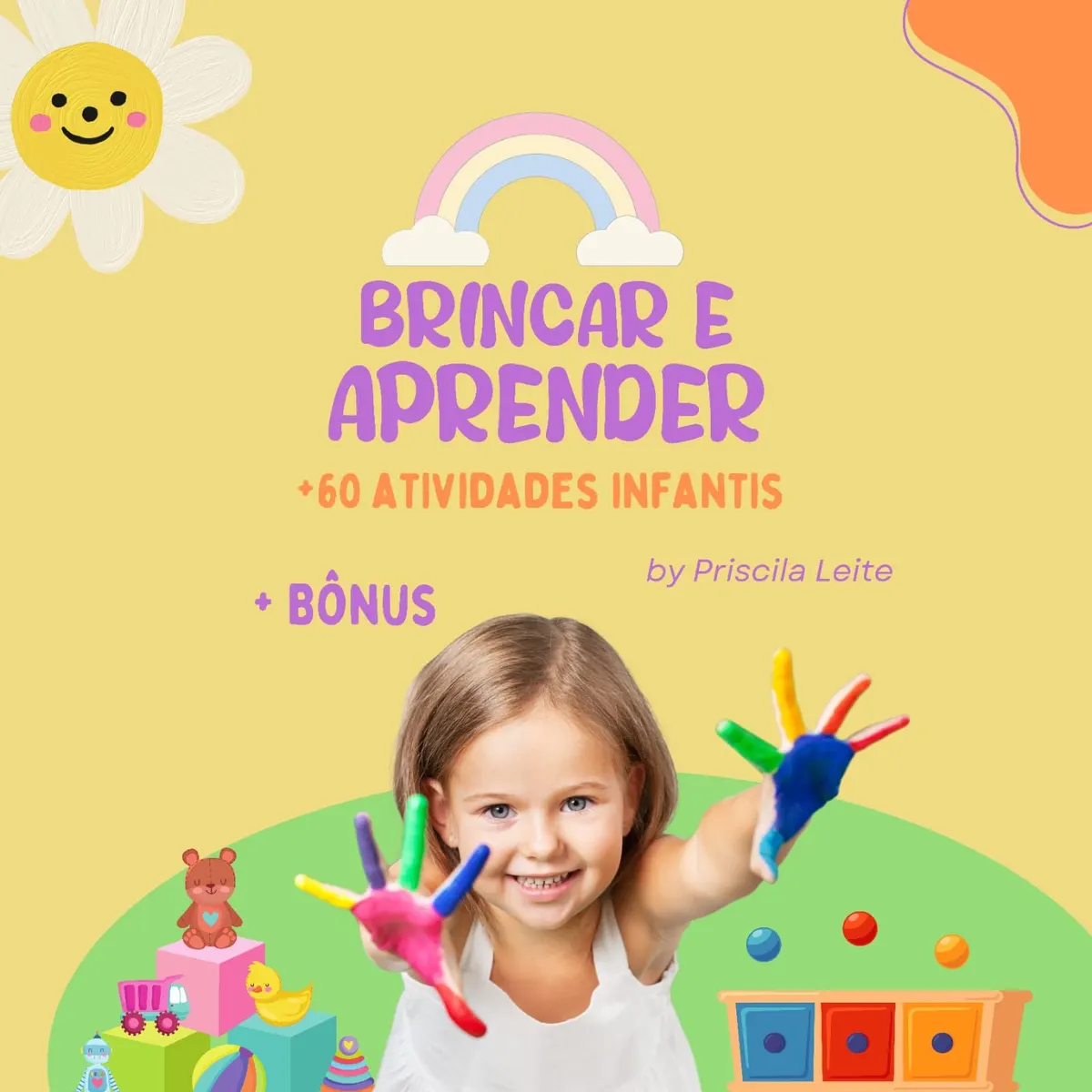 Brincar e Aprender : + de 60 Atividades Infantis