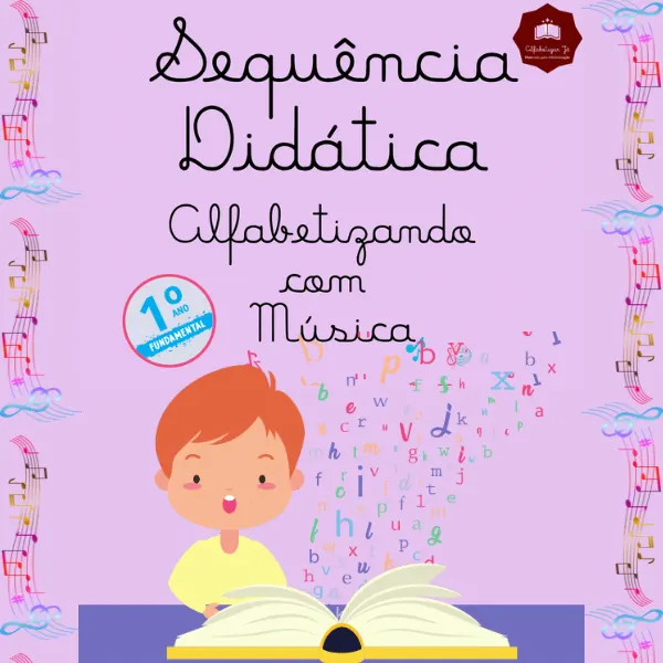 SEQUÊNCIA DIDÁTICA-ALFABETIZANDO COM MÚSICA - 1o ANO ENSINO FUNDAMENTAL