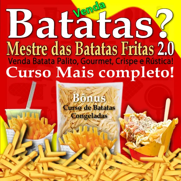 Curso de Batatas Fritas e Congeladas - Mestre das Batatas Fritas 2.0 - Atualizado - Batata Frita Palito, Gourmet, Crispe, Rústica e Congelada