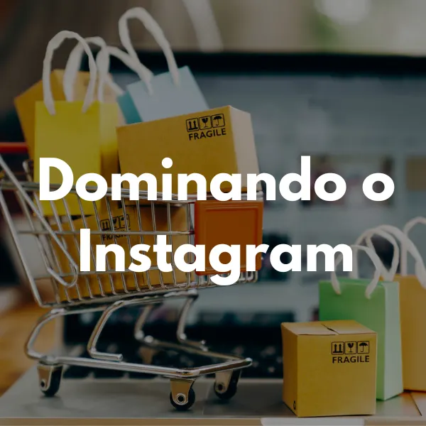 Dominando o Instagram - Estratégias de Marketing Digital para Pequenas Empresas Locais