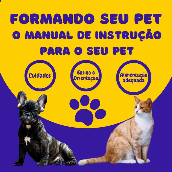 FORMANDO SEU PET - O MANUAL DE INSTRUÇÃO PARA O SEU PET