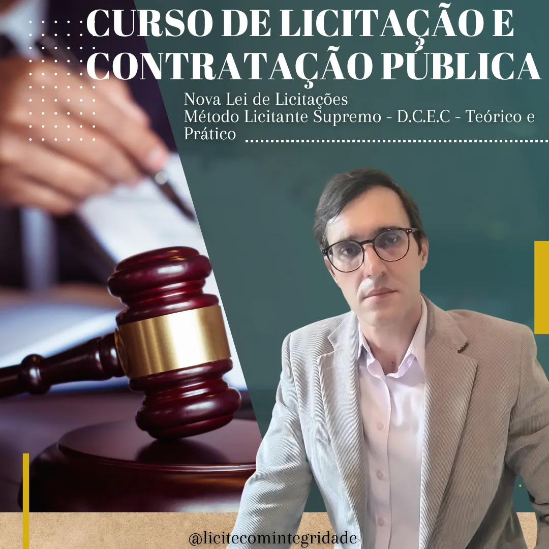 Curso de Licitação e Contratação Pública - Conforme a Nova Lei de Licitações nº 14.133/2021 - Método; LICITANTE SUPREMO - D.C.E.C. - Teórico e Prático