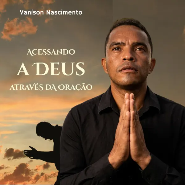 Acessando a Deus Através da Oração