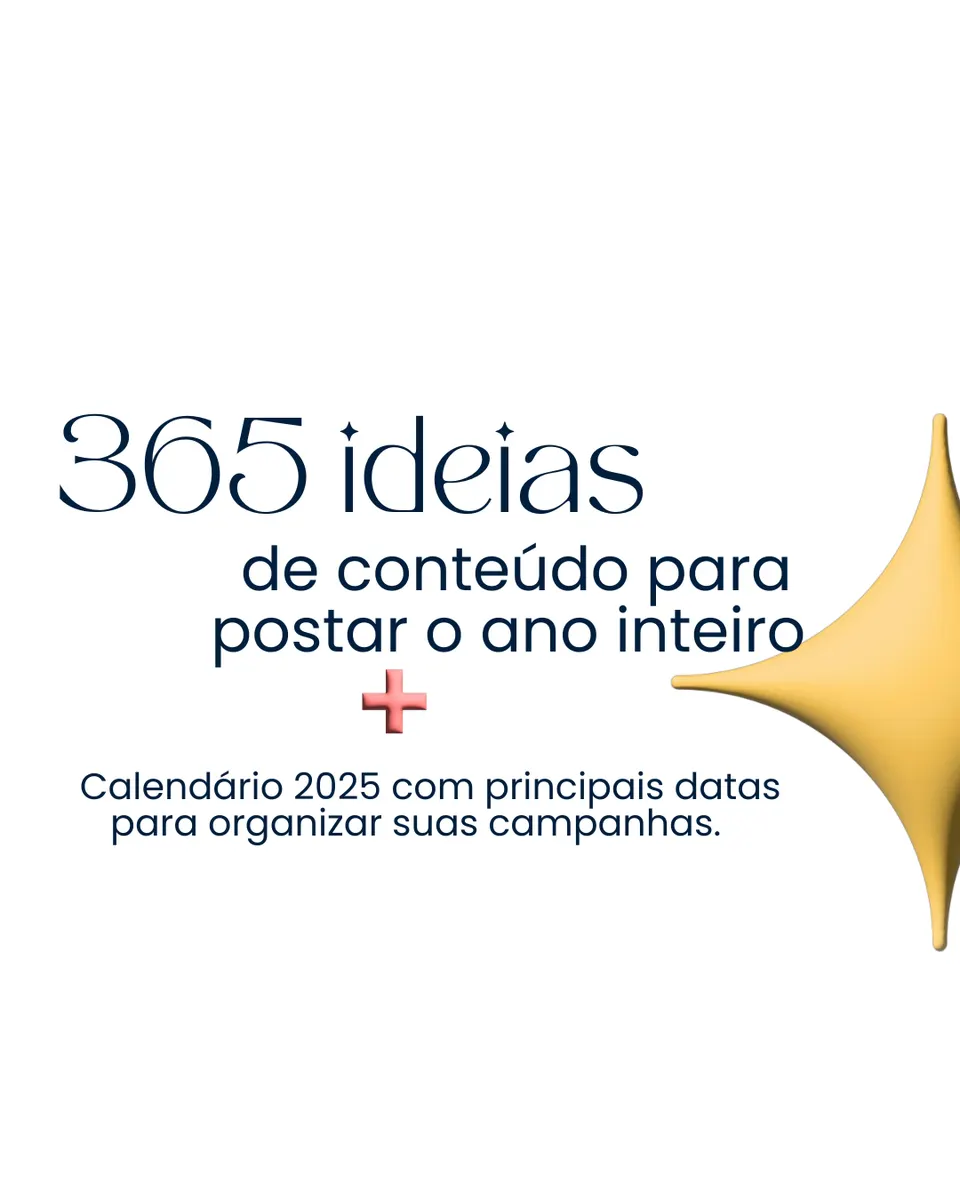 365 ideias de conteúdo para o ano inteiro + Calendário 2025 com todas as datas comemorativas