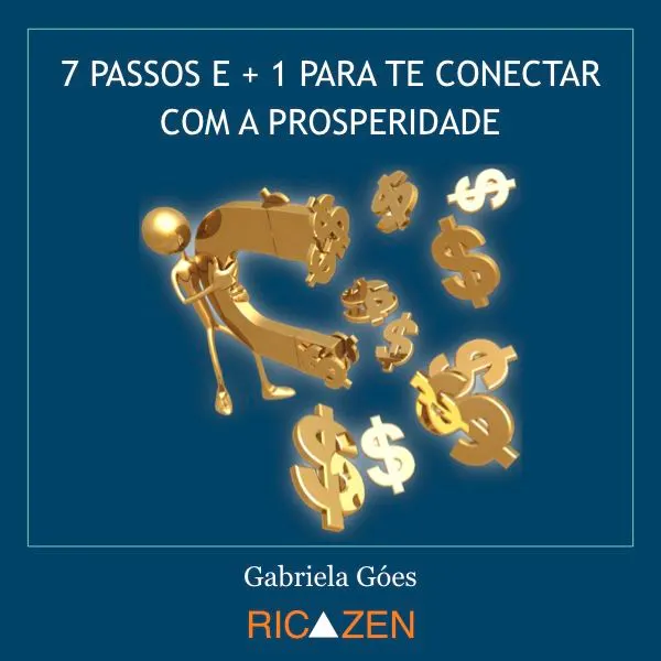 7 Passos e + 1 Para Te Conectar Com a Prosperidade