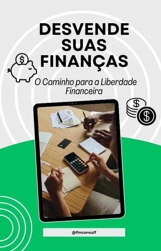 Desvende Suas Finanças: O Caminho para a Liberdade Financeira