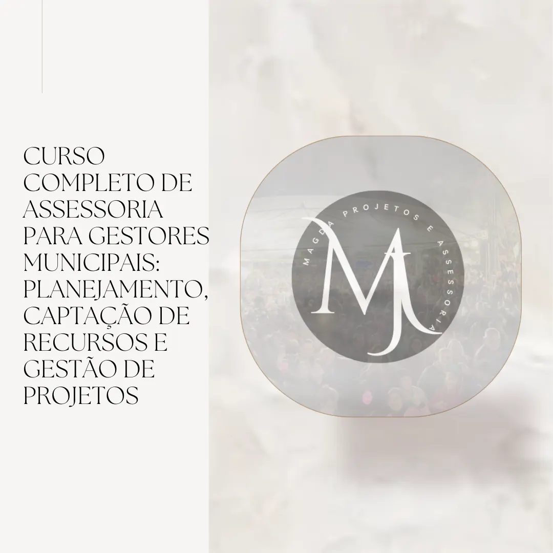 Curso Completo de Assessoria para Gestores Municipais: Planejamento, Captação de Recursos e Gestão de Projetos