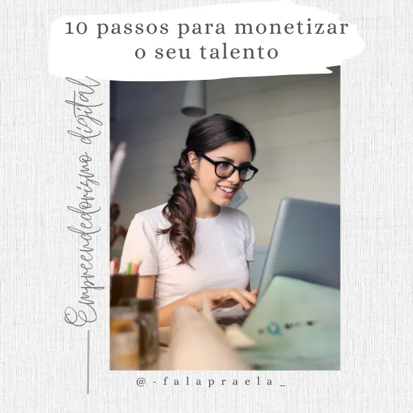 10 Passos para monetizar o seu talento