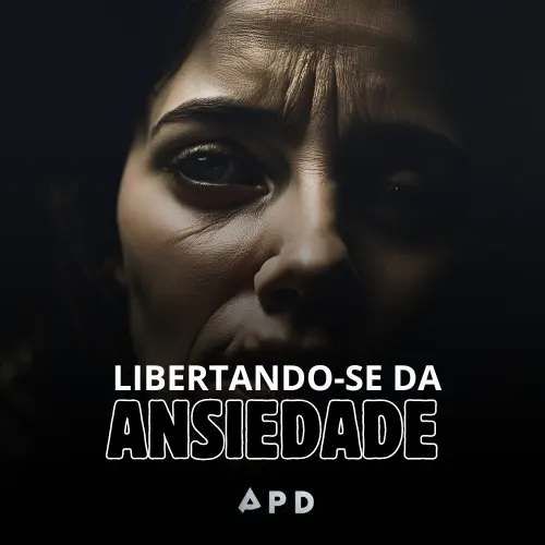 Libertando-se da Ansiedade