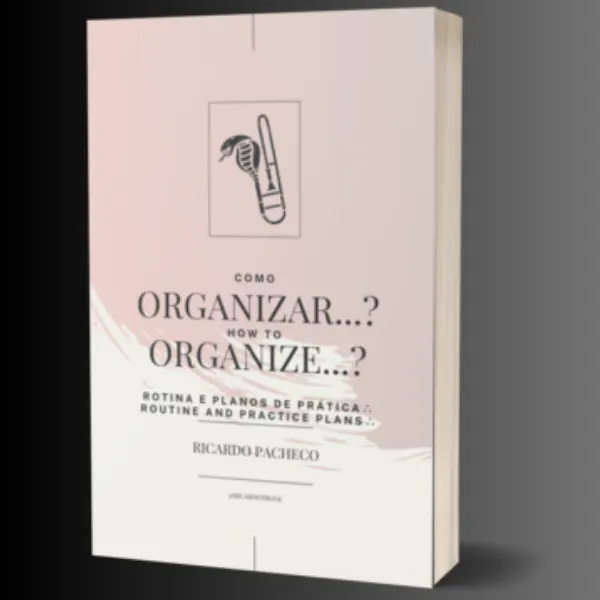 Ebook de Trombone: Como Organizar...? Rotina e Planos de Prática (EBOOK BILINGUAL - English and Portuguese)