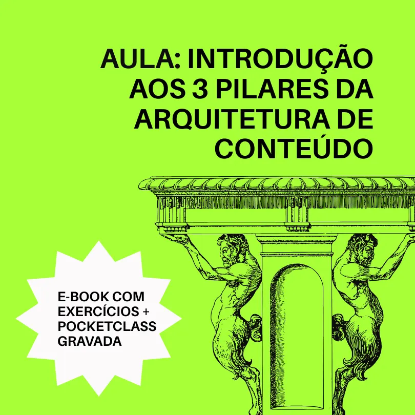 ARQUITETURA DE CONTEÚDO: 3 PILARES BASE - PDF + POCKETCLASS GRAVADA