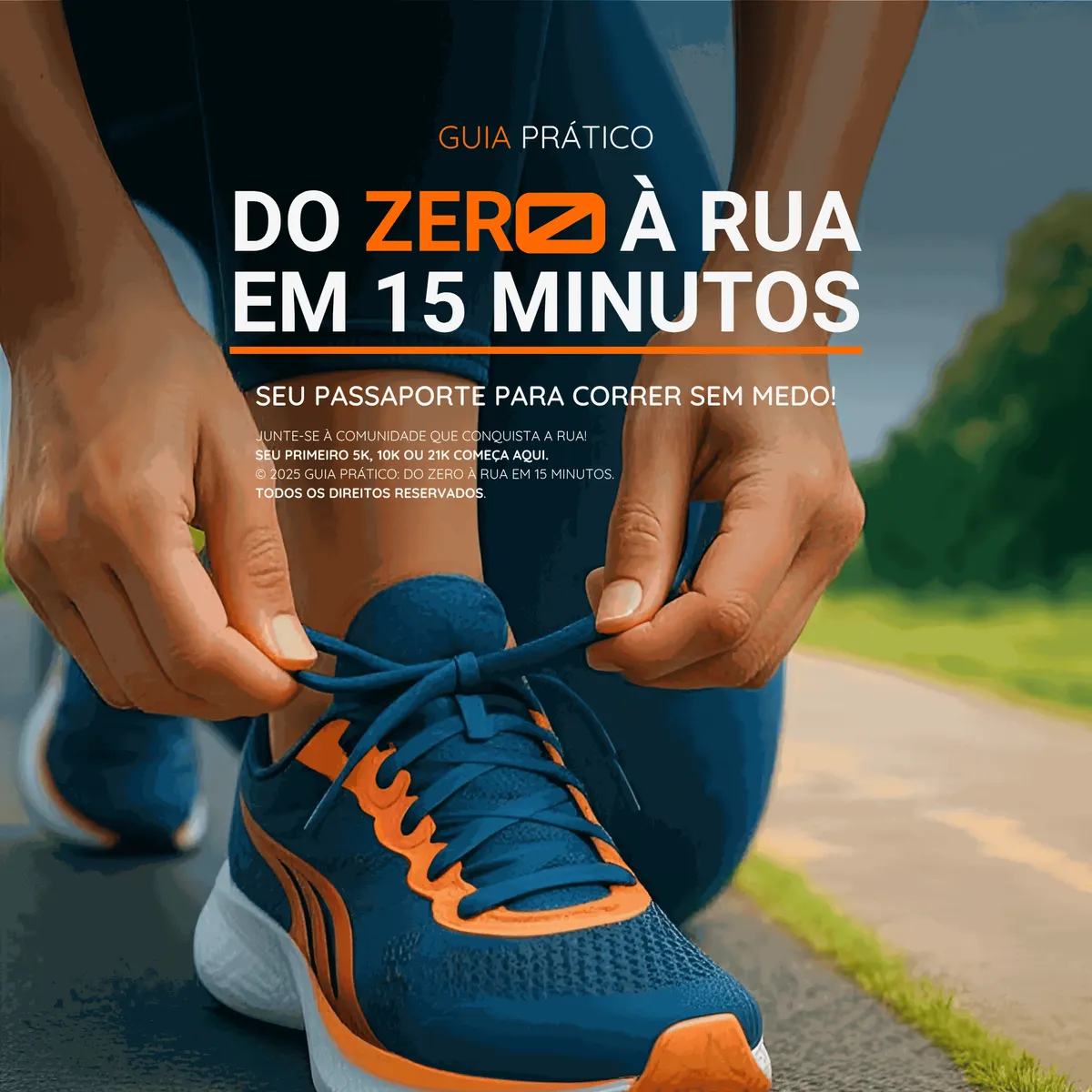 Guia Prático: Do Zero à Rua em 15 Minutos (Seu Passaporte para Correr Sem Medo!)