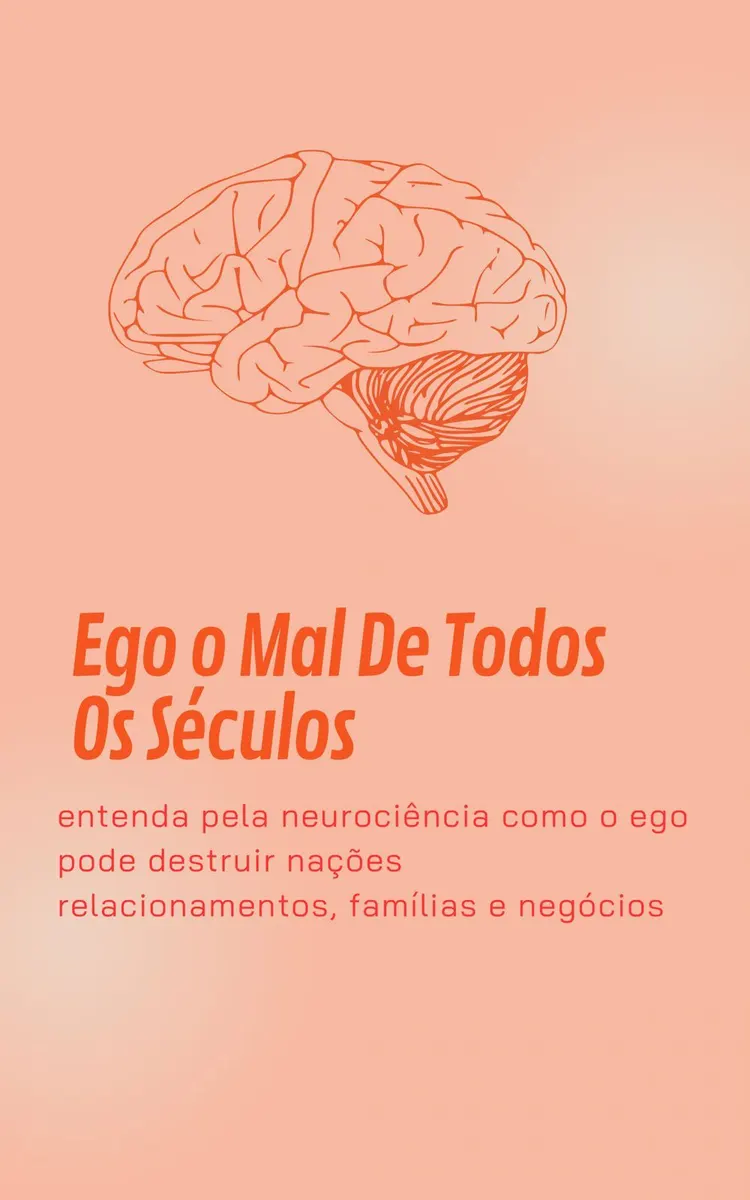 O Código Secreto do Ego: Decifre Sua Mente Antes Que Ela Destrua Tudo