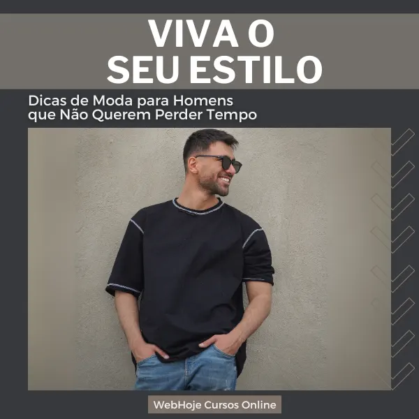 Viva o Seu Estilo: Dicas de Moda para Homens que Não Querem Perder Tempo