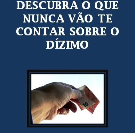 DESCUBRA O QUE NUNCA VÃO TE CONTAR SOBRE O DÍZIMO